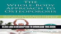 [PDF] The Whole-Body Approach to Osteoporosis: How to Improve Bone Strength and Reduce Your