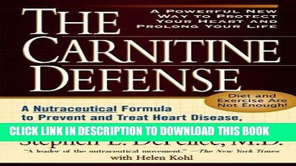 [PDF] The Carnitine Defense: An Nutraceutical Formula to Prevent and Treat Heart Disease, the