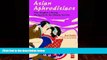 Best Buy Deals  Asian Aphrodisiacs: From Bangkok to Beijing - The Search for the Ultimate