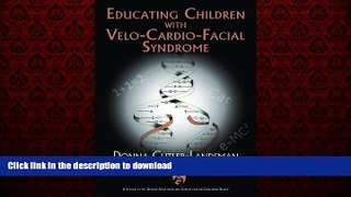 liberty books  Educating Children with Velo-Cardio-Facial Syndrome (Genetic Syndromes and