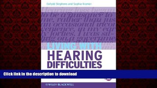 Best book  Living with Hearing Difficulties: The process of enablement online
