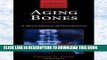 [PDF] Aging Bones: A Short History of Osteoporosis (Johns Hopkins Biographies of Disease) Popular