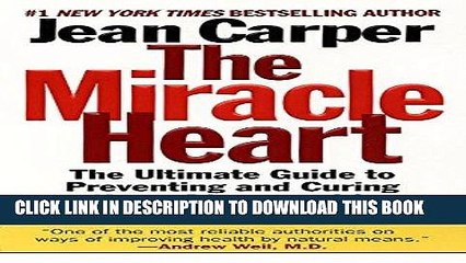 [PDF] The Miracle Heart : The Ultimate Guide to Preventing and Curing Heart Disease With Diet and