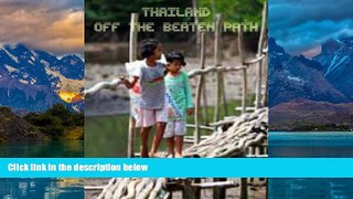 Best Buy PDF  Thailand Off The Beaten Path  Full Ebooks Best Seller