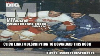 [PDF] The Big M: The Frank Mahovlich Story Popular Online