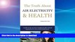 FAVORITE BOOK  The Truth About Air Electricity   Health: A Guide on the use of Air Ionization and