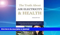FAVORITE BOOK  The Truth About Air Electricity   Health: A Guide on the use of Air Ionization and