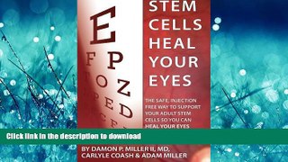 FAVORITE BOOK  Stem Cells Heal Your Eyes: Prevent and Help: Macular Degeneration, Retinitis