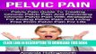 Best Seller Pelvic Pain: Pelvic Pain Guide To Treating Chronic Pelvic Pain And Preventing Chronic