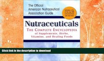 FAVORITE BOOK  Nutraceuticals: The Complete Encyclopedia of Supplements, Herbs, Vitamins and