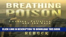Ebook Breathing Poison: Smoking, Pollution and the Haze Free Download