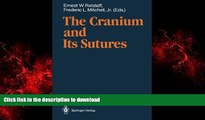 Read book  The Cranium and Its Sutures: Anatomy, Physiology, Clinical Applications and Annotated