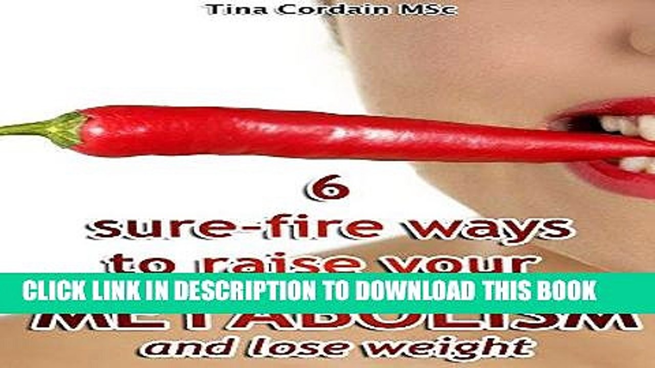 Best Seller 6 sure-fire ways to increase your metabolism and lose weight: (fast metabolism,