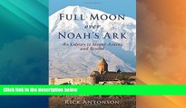 Big Sales  Full Moon over Noahâ€™s Ark: An Odyssey to Mount Ararat and Beyond  Premium Ebooks Best