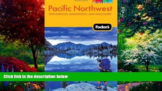 Best Buy Deals  Fodor s Pacific Northwest: with Oregon, Washington, and Vancouver (Full-color