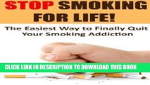 Ebook Smoking: Stop Smoking for Life!  - The Easiest Way to Finally Quit Smoking: Stop Smoking,