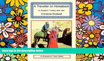 Ebook deals  A Traveller on Horseback in Eastern Turkey and Iran  Buy Now