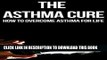 Ebook The Asthma Cure: How to Overcome Asthma for Life: Asthma Book, Asthma books, Asthma