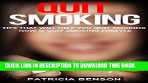 Ebook Quit Smoking: Quit Smoking Tips That Will Help You Quit Smoking Now and Quit Smoking Forever