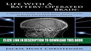 [PDF] Life With a Battery-Operated Brain - A Patient s Guide to Deep Brain Stimulation Surgery for