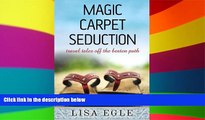 Must Have  Magic Carpet Seduction: Travel Tales Off the Beaten Path  Buy Now