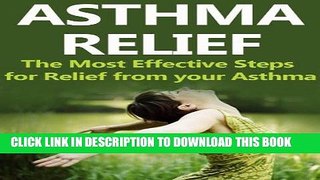 Best Seller Asthma Relief: The Most Effective Steps for Relief from your Asthma (Asthma, Asthma