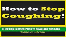 Best Seller How to Stop Coughing: Discover How to Stop a Cough and How to Get Rid of a Cough With