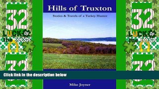 Deals in Books  Hills of Truxton: Stories   Travels of a Turkey Hunter by Mike Joyner