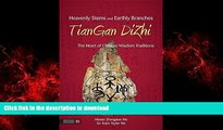 Read books  Heavenly Stems and Earthly Branches - TianGan DiZhi: The Heart of Chinese Wisdom
