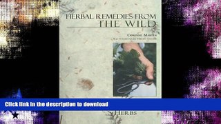 FAVORITE BOOK  Herbal Remedies from the Wild: Finding and Using Medicinal Herbs FULL ONLINE