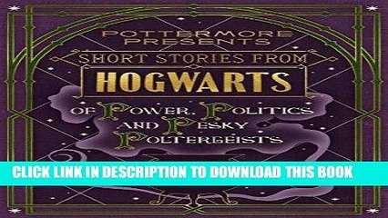 Read Now Short Stories from Hogwarts of Power, Politics and Pesky Poltergeists (Kindle Single)