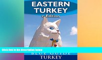 Must Have  Blue Guide Eastern Turkey - An Explorer s Guide to Hakkari, Van, Bitlis, Agri (Ararat),