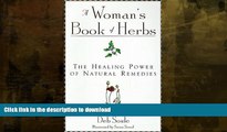 READ BOOK  A Woman s Book of Herbs: The Healing Power of Natural Remedies FULL ONLINE