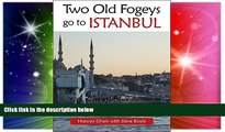 Must Have  Two Old Fogeys Go To Istanbul  Full Ebook