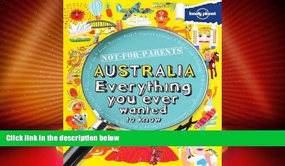 Big Sales  Not For Parents Australia: Everything You Ever Wanted to Know (Lonely Planet Not for