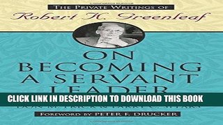[PDF] Mobi On Becoming a Servant Leader: The Private Writings of Robert K. Greenleaf Full Online
