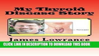 [PDF] My Thyroid Disease Story: The Confessions of a Treated Hypothyroid Patient Popular Collection