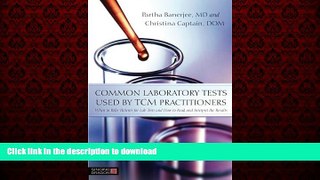 Read book  Common Laboratory Tests Used by TCM Practitioners: When to Refer Patients for Lab Tests
