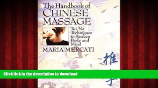 Read books  The Handbook of Chinese Massage: Tui Na Techniques to Awaken Body and Mind online