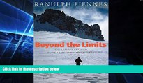 Must Have  Beyond the Limits: The Lessons Learned from a Lifetime s Adventures  Buy Now