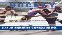 [PDF] Progressive Mental Toughness Training for Hockey: Using Visualization Techniques to Reach