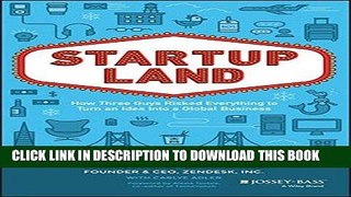 [PDF] Epub Startupland: How Three Guys Risked Everything to Turn an Idea into a Global Business