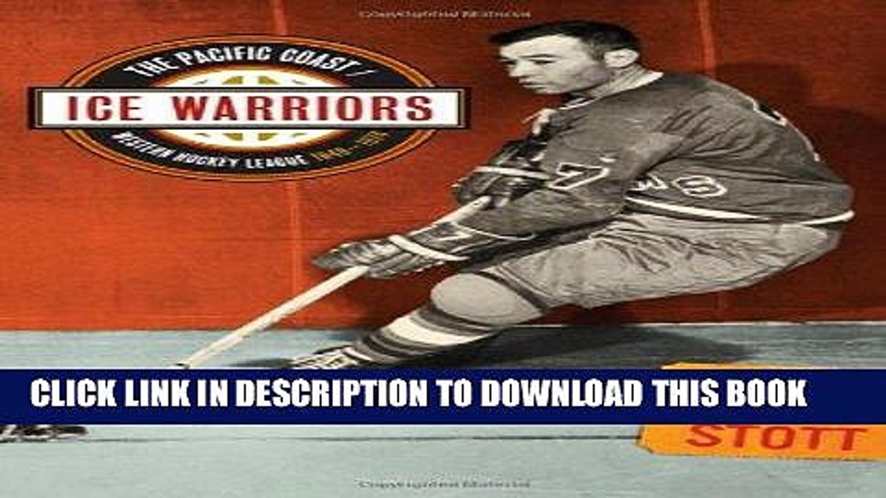 [PDF] Ice Warriors: The Pacific Coast/Western Hockey League 1948-1974 Popular Collection
