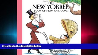 READ book  The New Yorker Magazine Book of Mom Cartoons  FREE BOOOK ONLINE