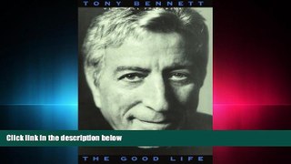 READ book  The Good Life: The Autobiography Of Tony Bennett READ ONLINE