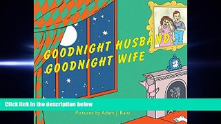 READ book  Goodnight Husband, Goodnight Wife READ ONLINE