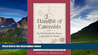 Best Buy Deals  A Handful of Emeralds: On Patrol with the Hanna in the Postwar Pacific  Best