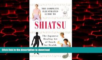 Buy book  The Complete Illustrated Guide to Shiatsu: The Japanese Healing Art of Touch for Health