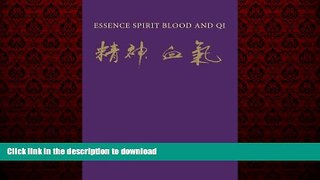 liberty books  Essence Spirit: Blood and Qi (Chinese Medicine from the Classics) online to buy
