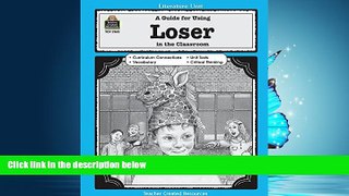 Read A Guide for Using Loser in the Classroom (Literature Unit (Teacher Created Materials))